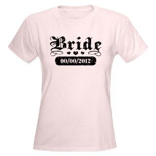 Bride 2012 Gifts  Bride 2012 T shirts  Bride (add wedding date) T