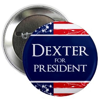 Dexter For President Gifts & Merchandise  Dexter For President Gift