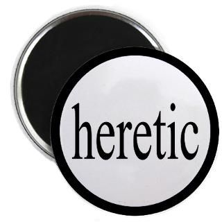 Heretic Round Refrigerator Magnet  Heretical Buttons and Magnets