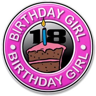 Birthday Girl 18 Years Old 3.5 Button for $5.00