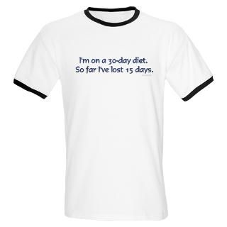 on a 30 day diet  Irony Design Fun Shop   Humorous & Funny T
