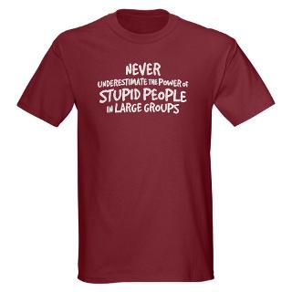 Stupid T Shirts  Stupid Shirts & Tees