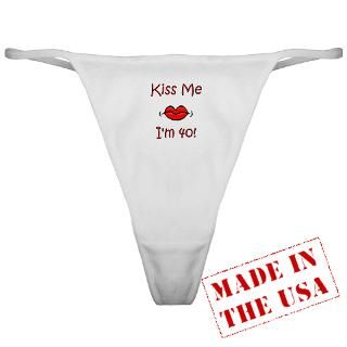 40 Gifts  40 Underwear & Panties  Kiss Me Im 40 Classic Thong