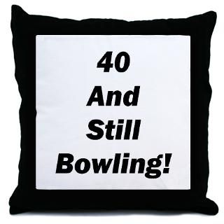 40 And Still Bowling! : 40th Birthday T Shirts & Party Gift Ideas