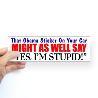 That Obama Bumper Sticker Bumper Bumper Sticker for $4.25