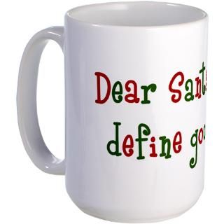 Dear Santa Define Good Mugs  Buy Dear Santa Define Good Coffee Mugs