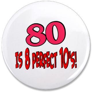 80 is 8 perfect 10s 3.5 Button for $5.00
