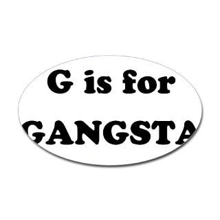 is for Gangsta  Humor, Attitude, Rocking Tees