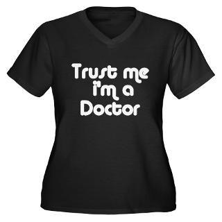 TRUST ME IM A DOCTOR Plus Size T Shirt by afg_138