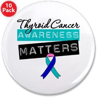Thyroid Cancer Awareness Matters Shirts & Gifts : Shirts 4 Cancer