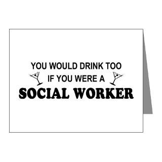 Social Worker Youd Drink Too Note Cards (Pk of 10 for