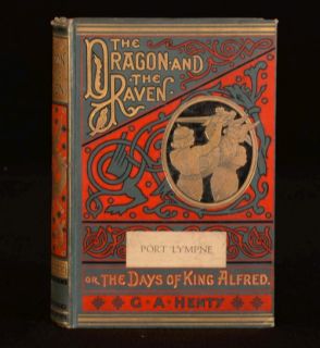 The Dragon and the Raven Or The Days of King Alfred By G. A. Henty