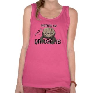 Mother of Bearded Dragons T shirts