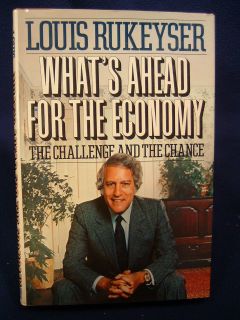 Whats Ahead for The Economy, by Louis Rukeyser/ New York Simon and