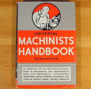 Universal Machinists Handbook by Shields HC w DJ F VG