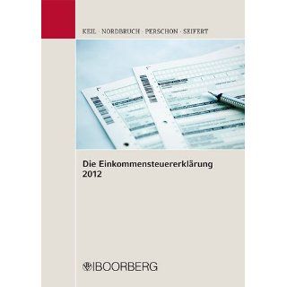 Die Einkommensteuererklärung 2012 Manfred Keil, Stefan