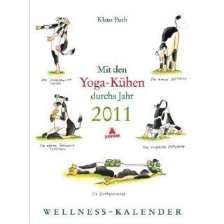 Mit den Yoga Kühen durchs Jahr 2011   Der Wellnesskalender: 