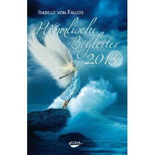 Himmlische Begleiter Kalender 2013 Isabelle von Fallois