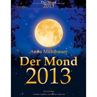 Der Mond 2013 Kalender Das Wissen für jeden Tag. Text