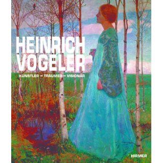 Heinrich Vogeler: Künstler   Träumer   Visionär; Katalogbuch zur