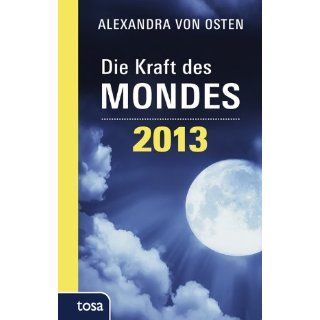 Die Kraft des Mondes 2013 Alexandra von Osten Bücher