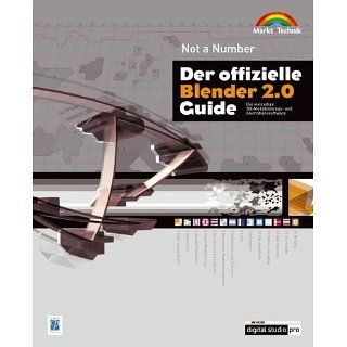 Der offizielle Blender 2.0 Guide . Die vielseitige 3D Modellierungs