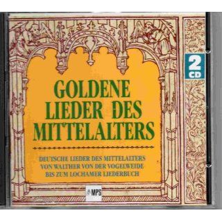 Goldene Lieder des Mittelalters, Deutsche Lieder des Mittelalters von