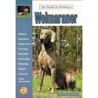 The Guide to Owning a Weimaraner: Anna Katherine Nicholas