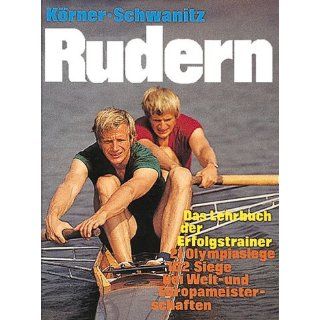 Rudern III: Theodor Körner, Peter Schwanitz: Bücher