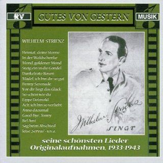 Wilhelm Strienz Seine Schönsten Lieder 1933 1943 Musik