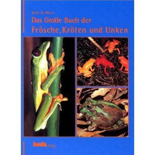 Das große Buch der Frösche, Kröten und Unken Jerry G