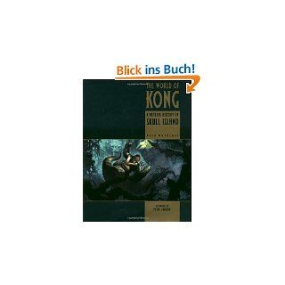 The World of Kong A Natural History of Skull Island (King Kong) von