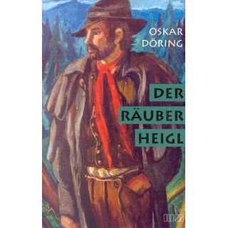 Der Räuber Heigl Oskar Döring Bücher