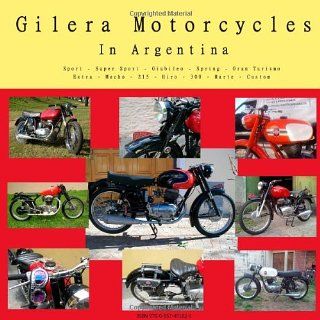 Gilera Motorcycles In Argentina Sebas Camandrett