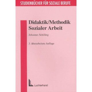 Didaktik /Methodik Sozialer Arbeit Johannes Schilling