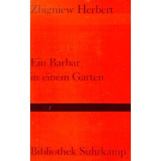 Ein Barbar in einem Garten (Bibliothek Suhrkamp) Zbigniew