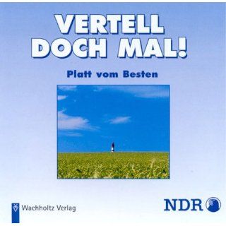 Vertell doch mal! CD: Platt vom Besten. Plattdeutsche Lesungen im