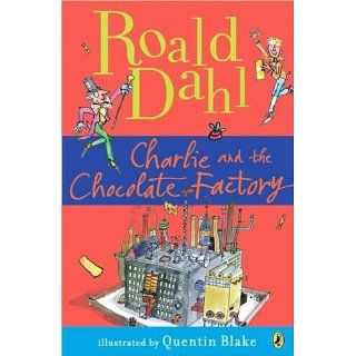 Charlie and the Chocolate Factory: Quentin Blake, Roald