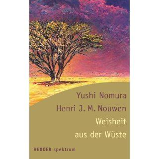 Weisheit aus der Wüste Yushi Nomura, Henri J. M. Nouwen