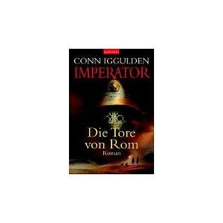 Imperator:   Die Tore von Rom: Roman: BD 1: Conn Iggulden