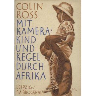 Kind und Kegel durch Afrika. Mit 32 Abbildungen. Bücher
