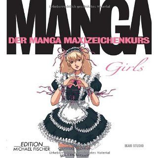 Manga Girls Der Manga Maxizeichenkurs Ikari Studio, Hanne