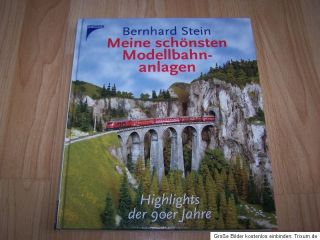 Meine schönsten Modellbahn Anlagen   Bernhard Stein   top Buch