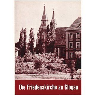 Die Friedenskirche zu Glogau Werner Eberlein Bücher