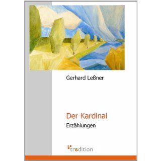 Der Kardinal Erzählungen Gerhard Leßner Bücher