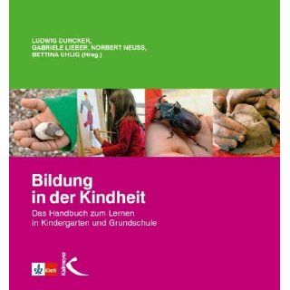 Bildung in der Kindheit: Das Handbuch zum Lernen in Kindergarten und