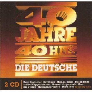 40 Jahre 40 Hits   Die Deutsche Musik