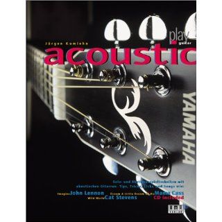 Play Acoustic Guitar. Inkl. CD: Solo  und Rhythmusspieltechniken für