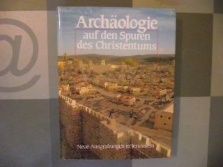 Archäologie auf den Spuren des Christentums, Neue Ausgrabungen in