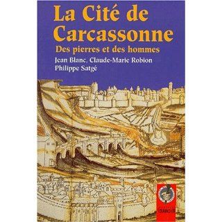 la cité de Carcassonne ; des pierres et des hommes Jean